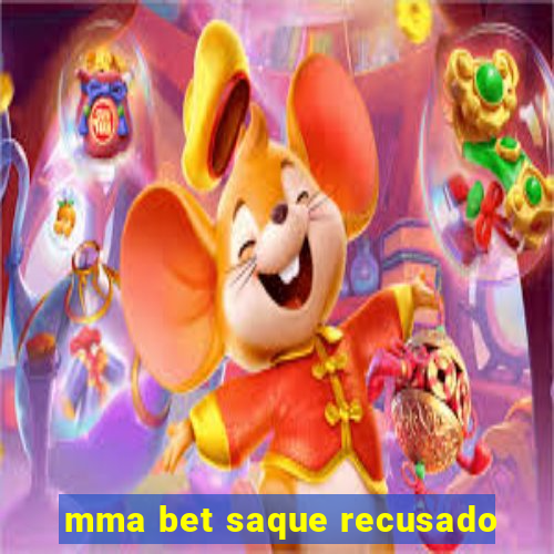 mma bet saque recusado